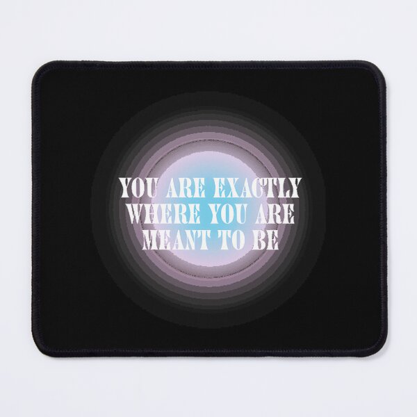 Item preview, You Are Exactly Where You Are Meant To Be – Inspirational Quote Tee ⭐⭐⭐⭐⭐ designed and sold by farmerjohn23.