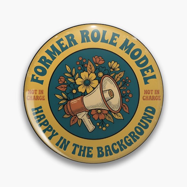 Item preview, Former Role Model Happy In Background Retro Badge designed and sold by DuckOddity.