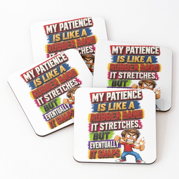 Item preview, My Patience Is Like A Rubber Band It Stretches, But Eventually It Snaps designed and sold by KLERIKSTORE.