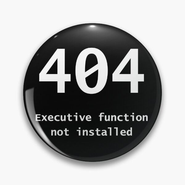 Item preview, 404 Executive Function Not Installed - Funny ADHD AuDHD Design Neurodivergent Humor designed and sold by Neurospicy Trolls.