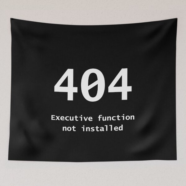 Item preview, 404 Executive Function Not Installed - Funny ADHD AuDHD Design Neurodivergent Humor designed and sold by Neurospicy Trolls.