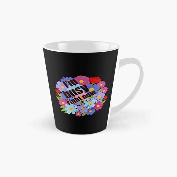Item preview, I’m Busy Right Now – Humorous Floral Quote  designed and sold by Shimmersnap.