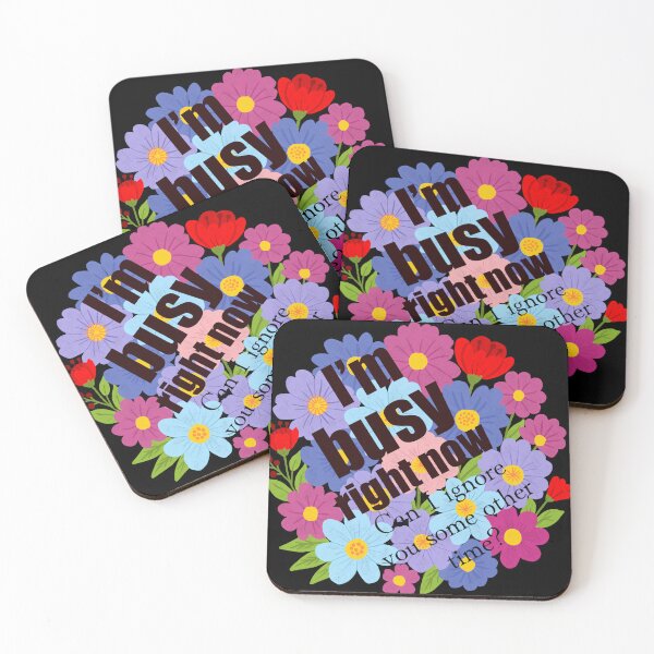 Item preview, I’m Busy Right Now – Humorous Floral Quote  designed and sold by Shimmersnap.