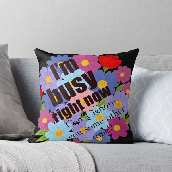 Item preview, I’m Busy Right Now – Humorous Floral Quote  designed and sold by Shimmersnap.