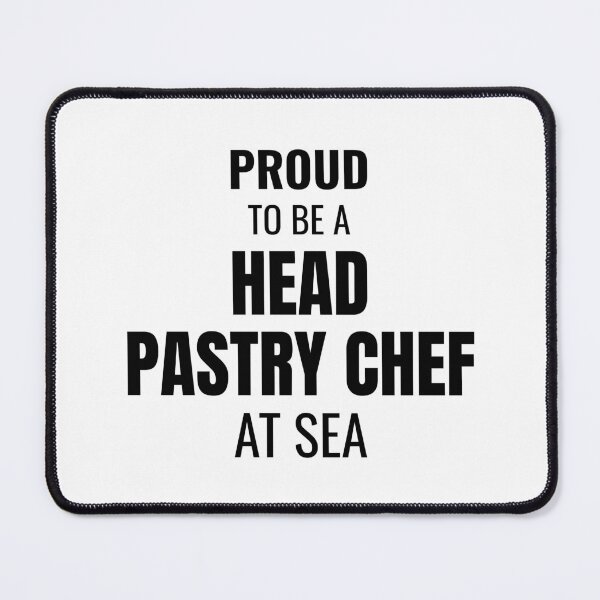 Item preview, Proud to be a Head Pastry Chef at Sea (Black) designed and sold by ShipCrewNation.