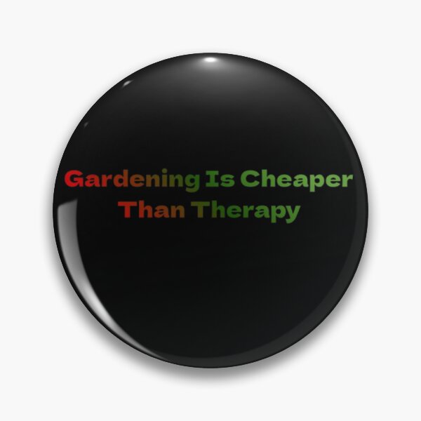 Item preview, Gardening Is Cheaper Than Therapy gardeners designed and sold by JonHenr.
