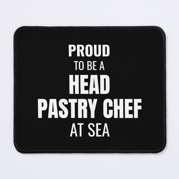 Item preview, Proud to be a Head Pastry Chef at Sea (White) designed and sold by ShipCrewNation.