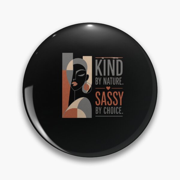 Item preview, KIND BY NATURE. SASSY BY CHOICE designed and sold by WesWay.