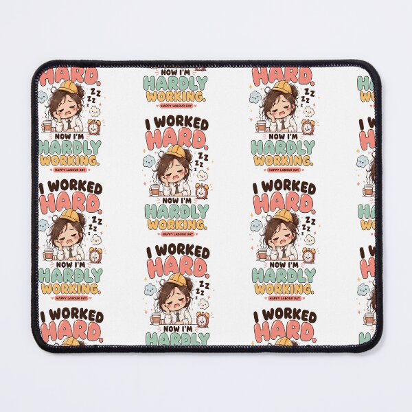 Item preview, I Worked Hard Now I'm Hardly Working Funny Labour Day Kawaii designed and sold by InspiredCreatives.