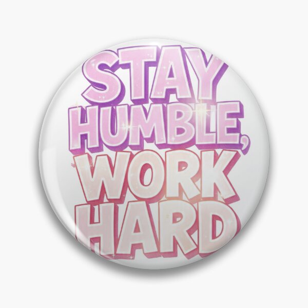 Item preview, Stay Humble Work Hard Pastel Pink Typography  designed and sold by LC&LCPlatform.