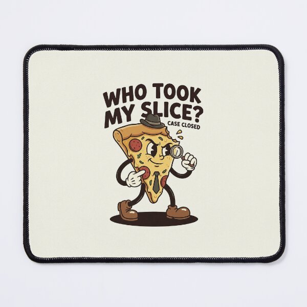 Item preview, Who Took My Pizza Slice? designed and sold by HoopeStylee.