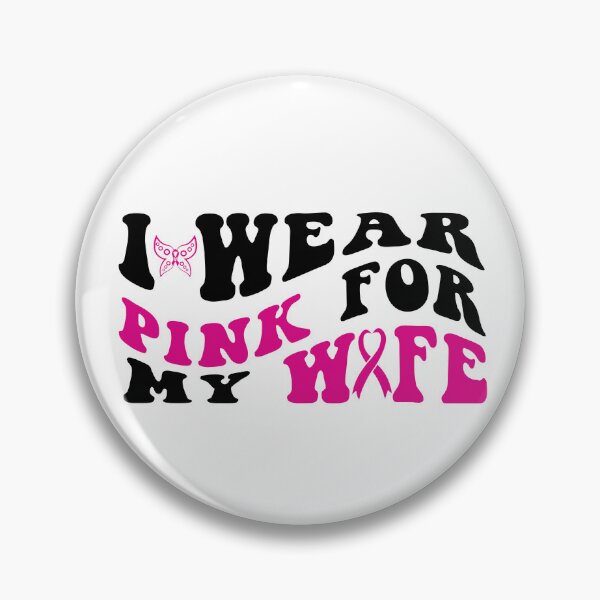 Item preview, I wear pink for my wife, Breast cancer awareness , Breast cancer, pink Ribbon designed and sold by BlueDiamond-19.