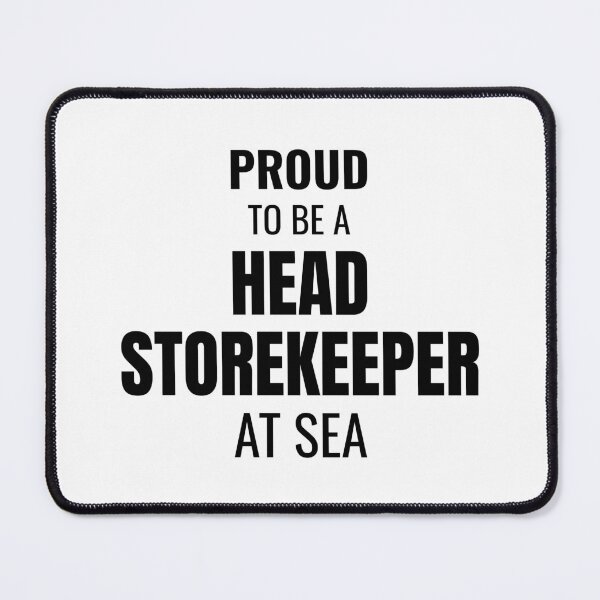 Item preview, Proud to be a Head Storekeeper at Sea (Black) designed and sold by ShipCrewNation.