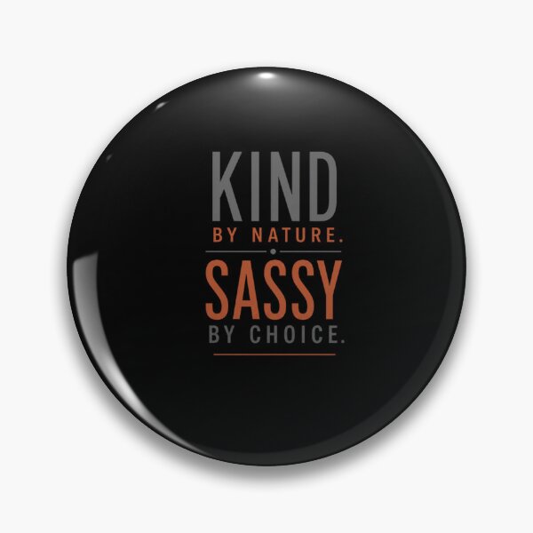 Item preview, KIND BY NATURE. SASSY BY CHOICE designed and sold by WesWay.