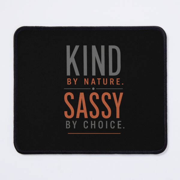 Item preview, KIND BY NATURE. SASSY BY CHOICE designed and sold by WesWay.