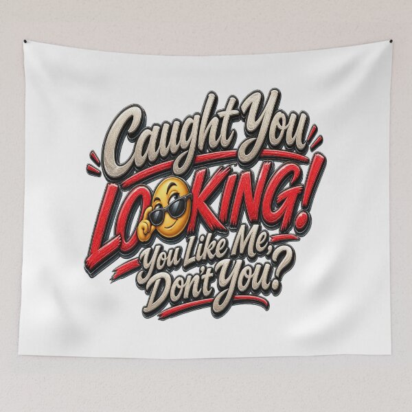 Item preview, Caught You Looking! You Like Me, Don’t You? designed and sold by Strongermind.