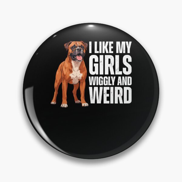 Item preview, I Like My Girls Wiggly And Weird Boxer Dog designed and sold by ShirTomDesigns.