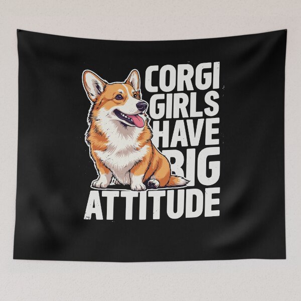 Item preview, Corgi Girls Have Big Attitude Corgi Dog designed and sold by ShirTomDesigns.