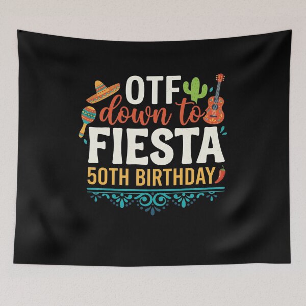 Artikelvorschau, DTF Down to Fiesta Cinco De Mayo 50. Geburtstags-T-Shirt | Lustiges Geschenk zum 50. Geburtstag entworfen und verkauft von Trendably.