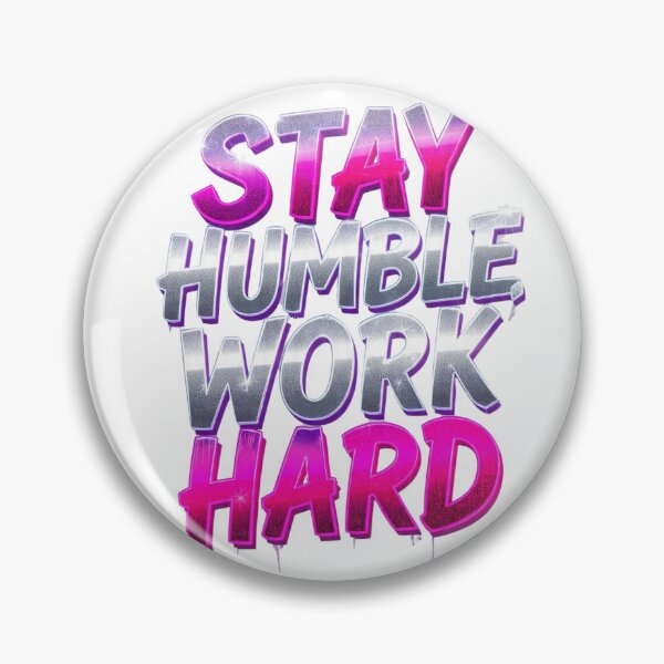 Item preview, Stay Humble Work Hard Pink Chrome Graffiti  designed and sold by LC&LCPlatform.