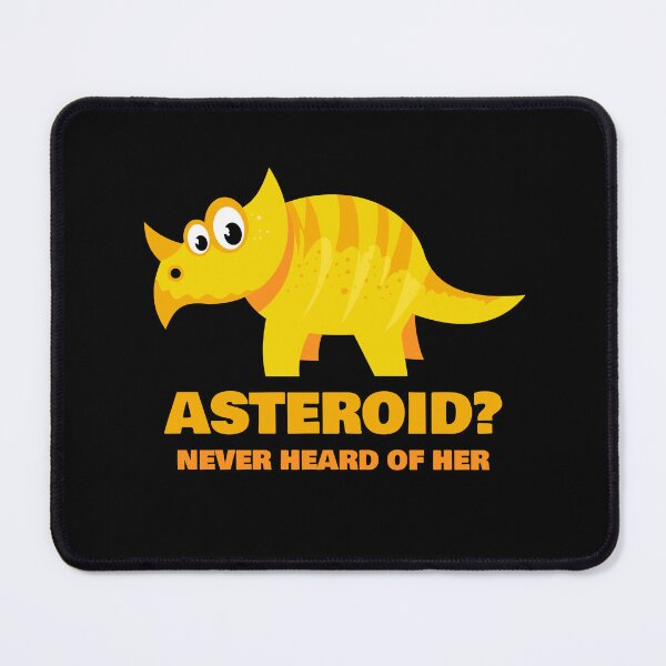 Item preview, Asteroid Never Heard of Her – Funny Triceratops Dinosaur Meme designed and sold by chaaval.
