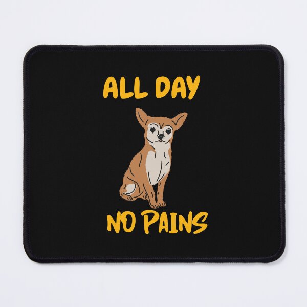 Item preview, DOG, ALL DAY, NO PAIN designed and sold by Afor137.