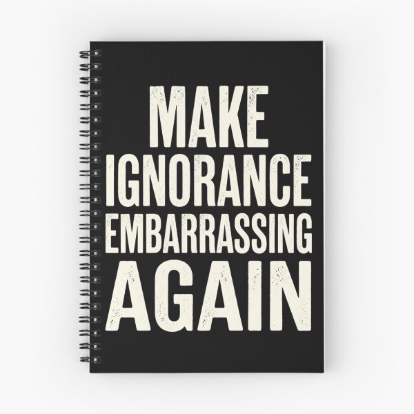 Item preview, Make Ignorance Embarrassing Again  designed and sold by Zbixu.