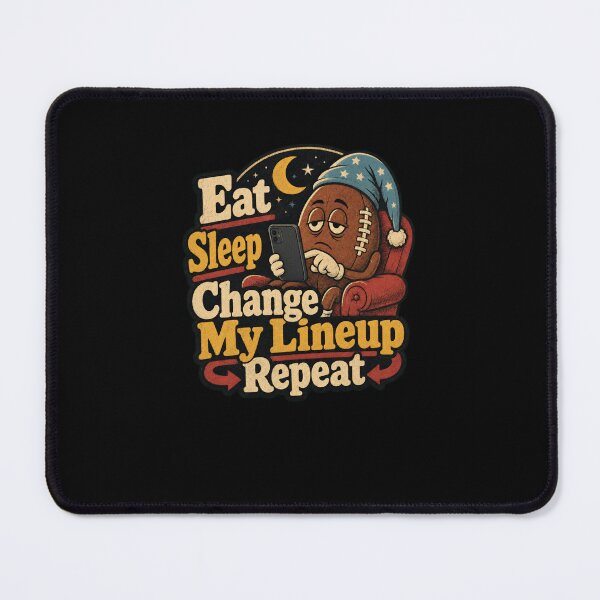 Item preview, Eat Sleep Change My Lineup Repeat Fantasy Football designed and sold by snowry.