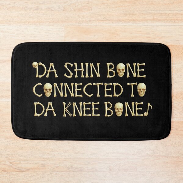 Item preview, Da Shin Bone Connected to Da Knee Bone! designed and sold by Bernard Santora.