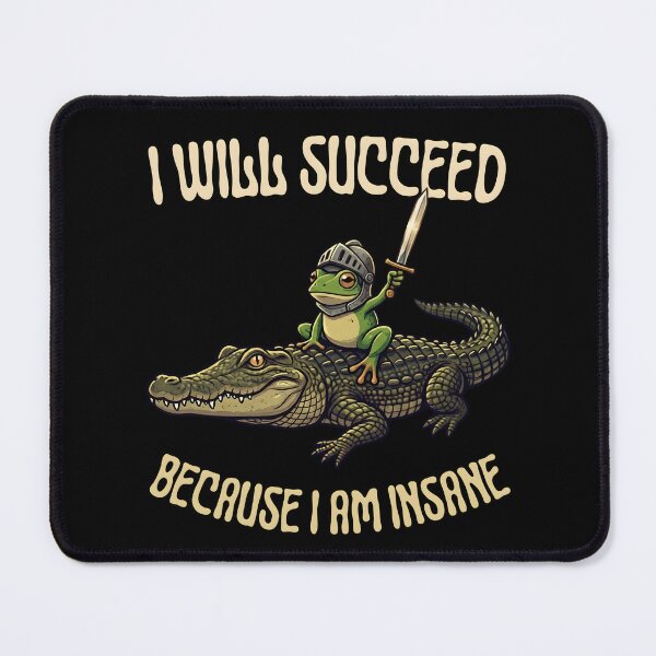 Item preview, Will Succeed Because I Am Insane Funny Knight Frog Riding Crocodile designed and sold by LeSoniPapaPrint.