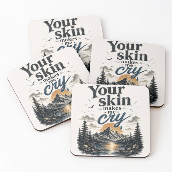 Item preview, Your Skin Makes Me Cry – Mountain Sunset designed and sold by Strongermind.
