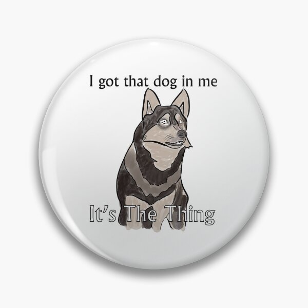 Item preview, Got that dog in me designed and sold by ink-and-onyx.