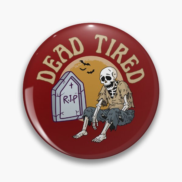 Item preview, Dead tired designed and sold by BigfeetLittlepaws.