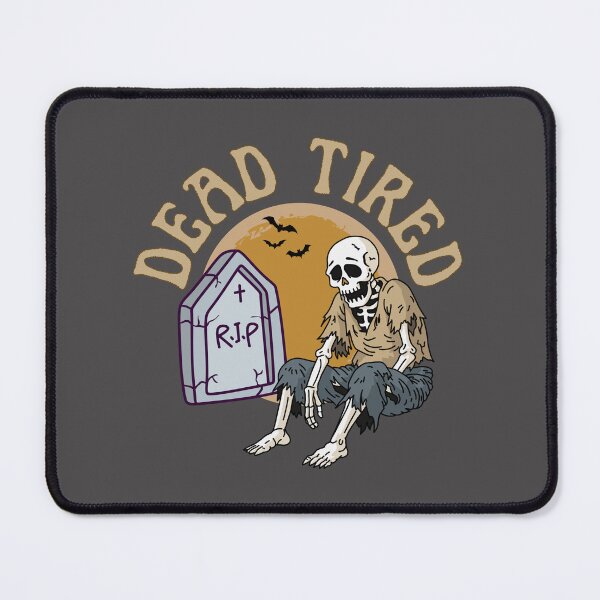Item preview, Dead tired designed and sold by BritishDelights.