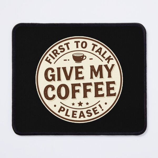 Item preview, In sticker circle style funny quote about the coffee Above all in the morning o in Monday FIRST TO TALK GIVE MY COFFEE PLEASE! designed and sold by Giulivo Store Graphic.