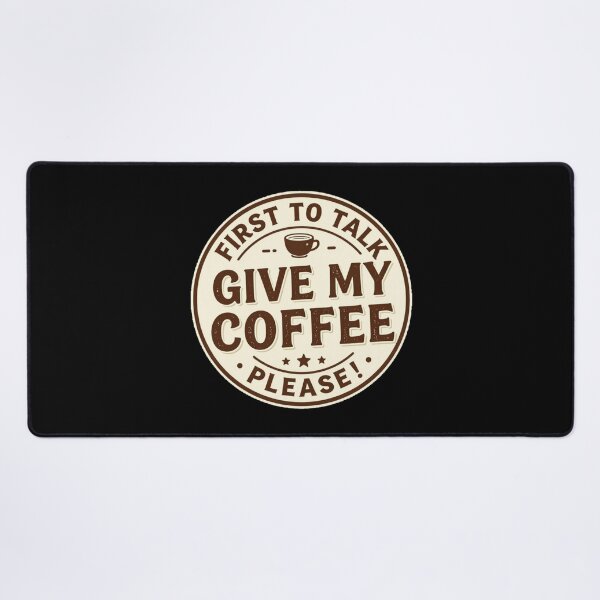 Item preview, In sticker circle style funny quote about the coffee Above all in the morning o in Monday FIRST TO TALK GIVE MY COFFEE PLEASE! designed and sold by Giulivo Store Graphic.