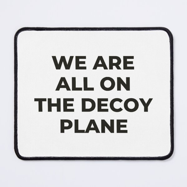 Item preview, We Are All On The Decoy Plane designed and sold by HubShirt.