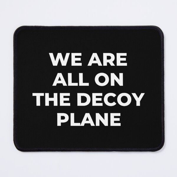 Item preview, We Are All On The Decoy Plane designed and sold by HubShirt.