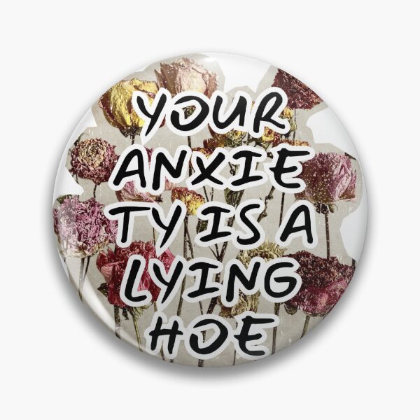 Item preview, Your Anxiety Is A Lying Hoe designed and sold by Dondonmart.
