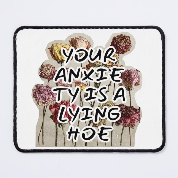 Item preview, Your Anxiety Is A Lying Hoe designed and sold by Dondonmart.
