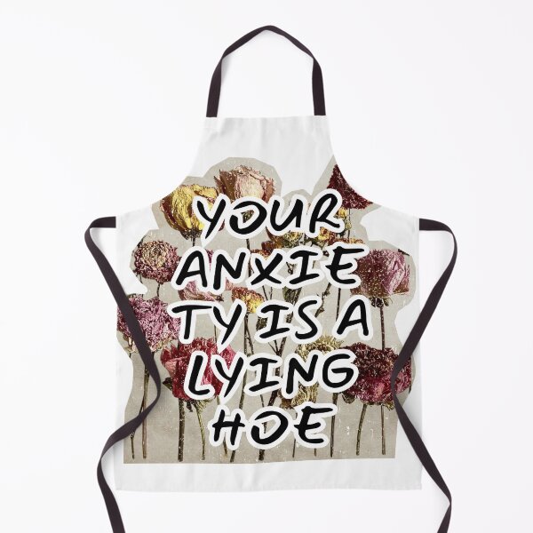 Item preview, Your Anxiety Is A Lying Hoe designed and sold by Dondonmart.