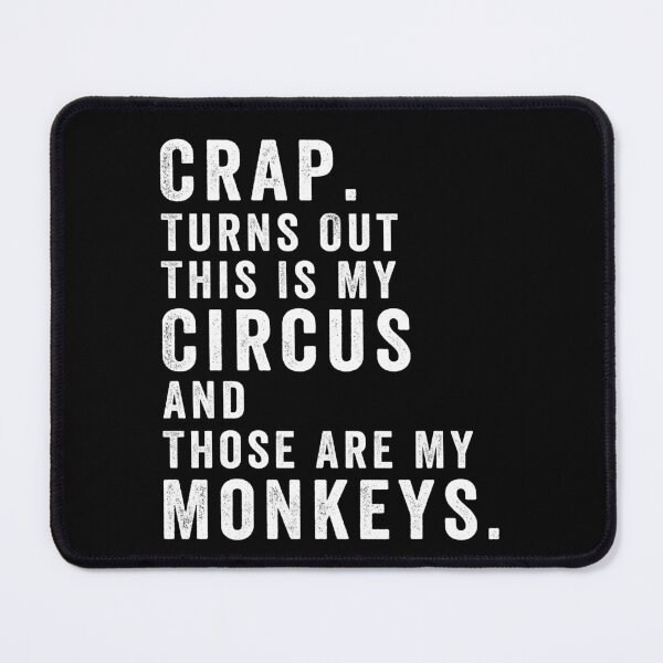 Item preview, Turns out this is my circus, and those are my monkeys designed and sold by aponwao.