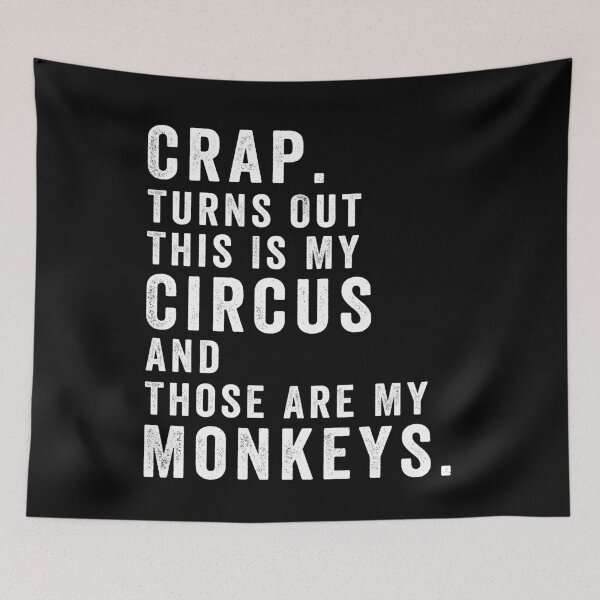 Item preview, Turns out this is my circus, and those are my monkeys designed and sold by aponwao.