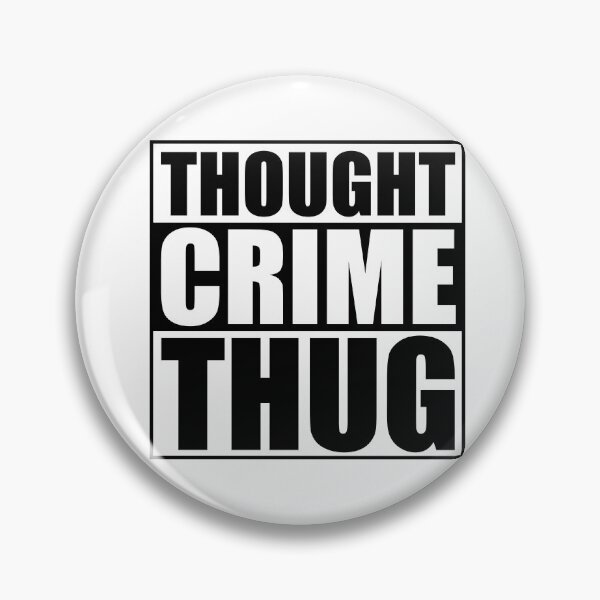 Item preview, Thought Crime Thug - George Orwell 1984 designed and sold by Deviant Logic Design.