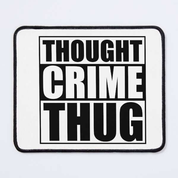 Item preview, Thought Crime Thug - George Orwell 1984 designed and sold by Deviant Logic Design.