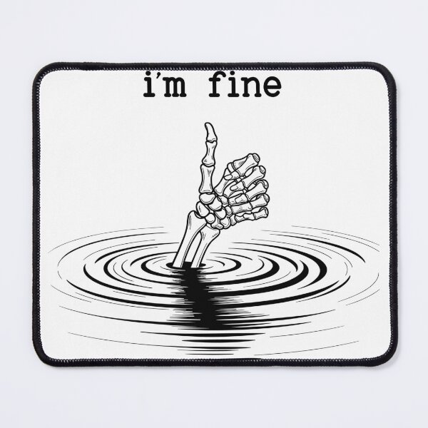 Item preview, I’m fine skeleton in the water drowning. designed and sold by TimesTwoAngela.