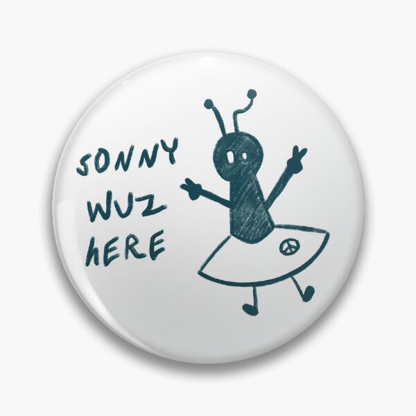 Item preview, Sonny Wuz Here - Alien designed and sold by hotchkiss2earth.
