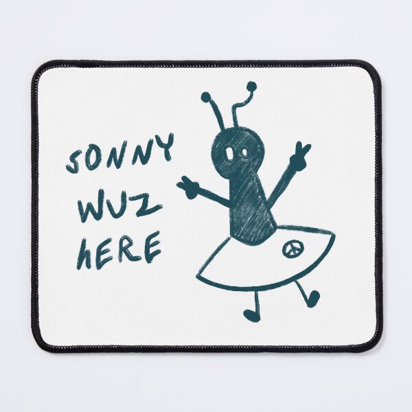 Item preview, Sonny Wuz Here - Alien designed and sold by hotchkiss2earth.