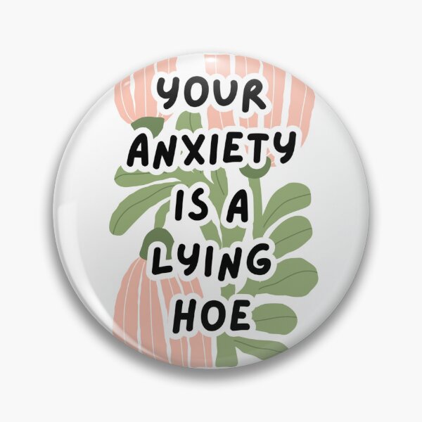 Item preview, Your Anxiety Is A Lying Hoe designed and sold by Dondonmart.