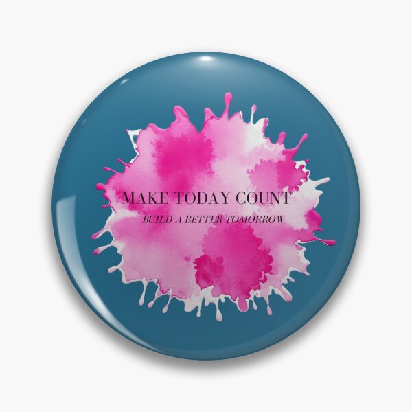 Item preview, Make Today Count – Build a Better Tomorrow Motivational Paint Splatter Design designed and sold by CREATIVE HIVE.